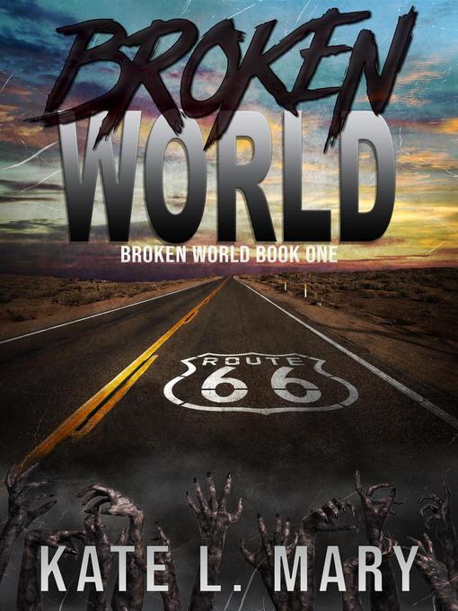 Title details for Broken World, #1 by Kate L. Mary - Available